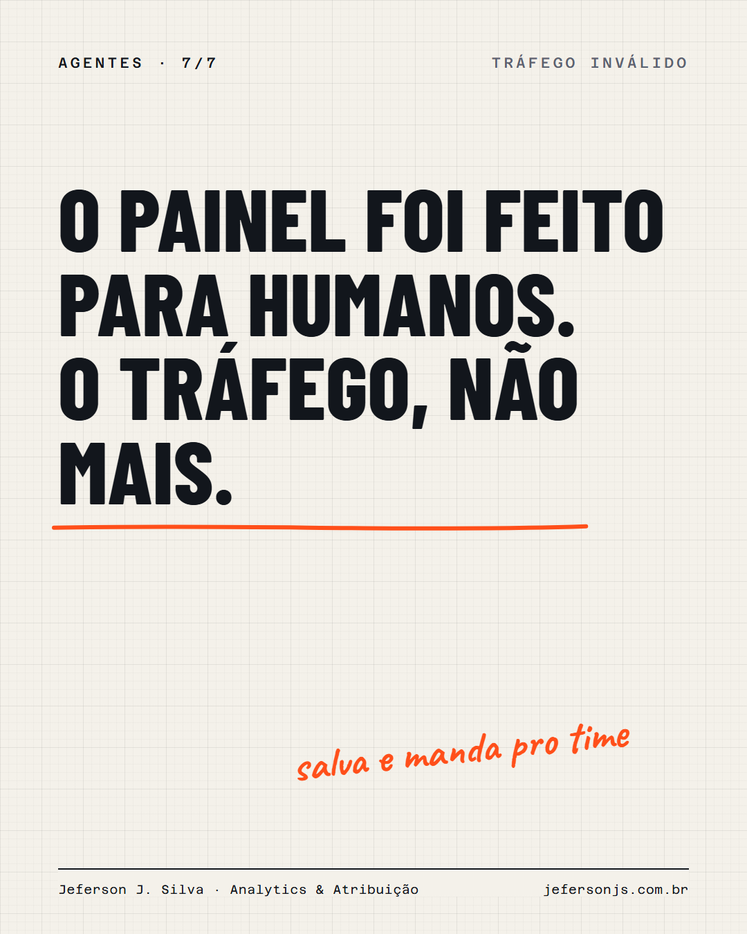 O painel foi feito para humanos. O tráfego, não mais.